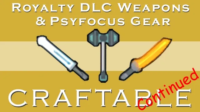 Craftable Royalty Weapons (Continued)