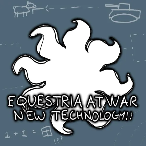 Equestria at War: New Technology Equestria at War: New Technology