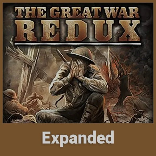 The Great War Redux: Expanded The Great War Redux: Expanded