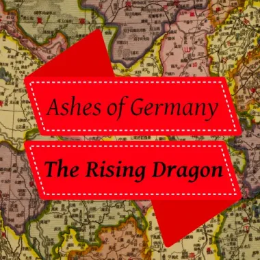 Ashes of Germany: The Rising Dragon