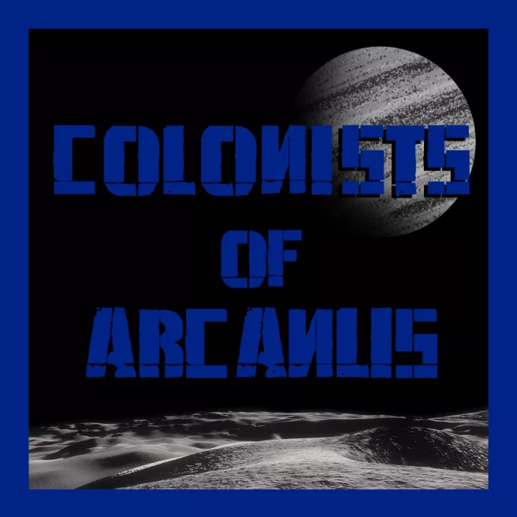 The Colonists of Arcanus
