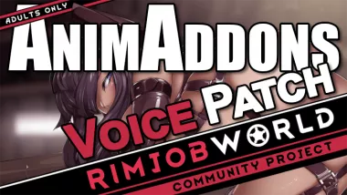 RJWAnimAddons-VoicePatch (RimJobWorld Addon) + VOICE PACKS