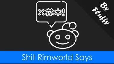 Shit Rimworld Says 0