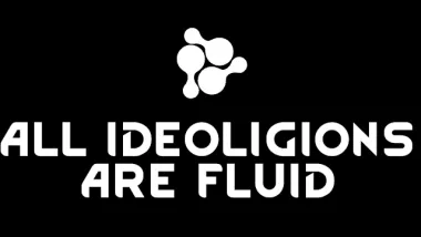 All Ideoligions Are Fluid