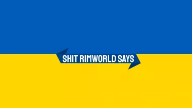 Shit Rimworld Says 2