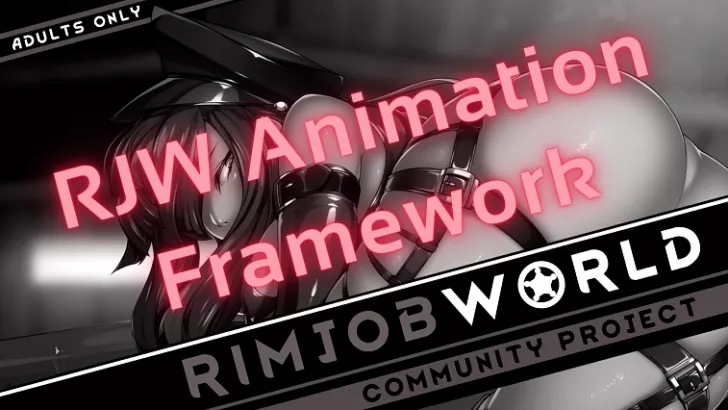 RJW Animation Framework (RimJobWorld Animations)