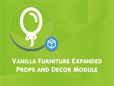 Vanilla Furniture Expanded - Props and Decor 0