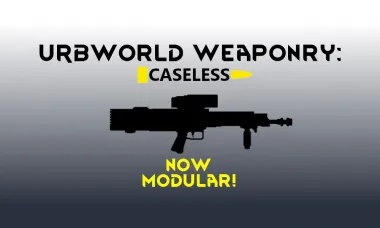 Urbworld Weaponry: Caseless