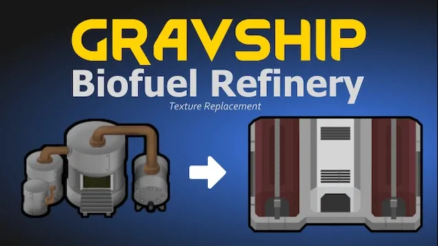 Gravship Biofuel Refinery Retexture